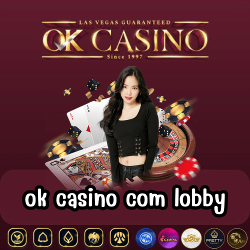 ok casino com lobby